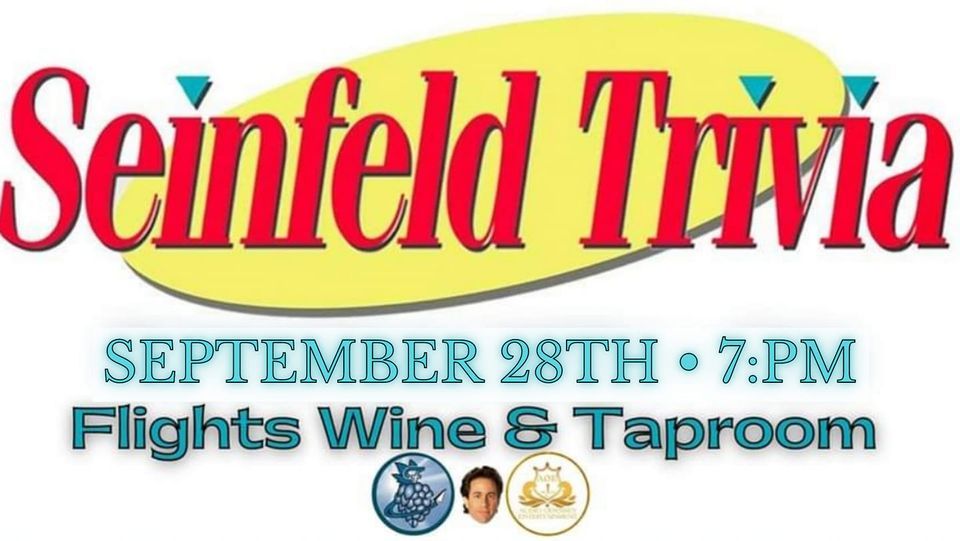 Happy Hour Trivia • Seinfeld Flights Wine and Taproom, Mesa, AZ