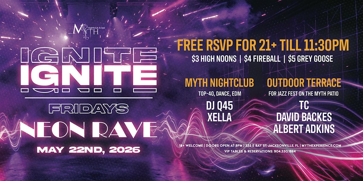 Myth Nightclub Presents: Ignite Fridays - Neon Rave | 05.22.26