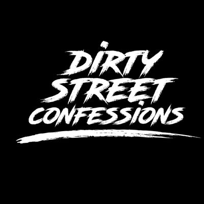 DIRTY STREET CONFESSIONS