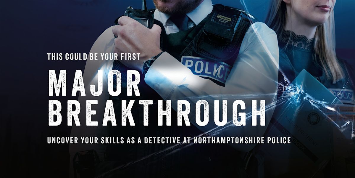 Introducing the 2025 Detective Recruitment Programme (Northampton)