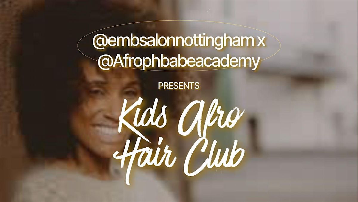 The KIDS Afro Hair Club NOTTINGHAM