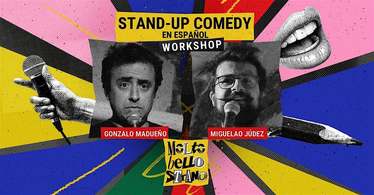 Taller de Stand - up Comedy en Espa\u00f1ol \/\/ Molto Bello Strano