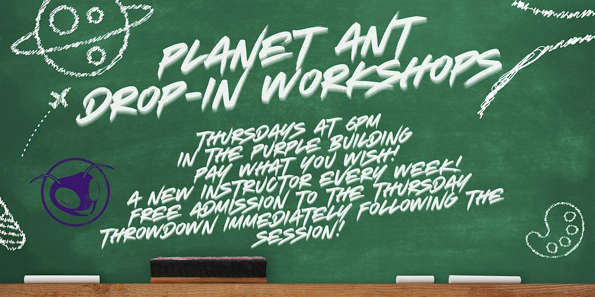 IMPROV WORKSHOPS | The Planet Ant Drop-In Workshop Series