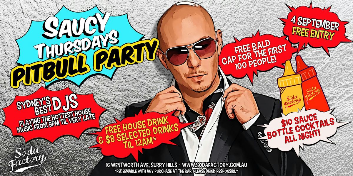 FREE DRINK + $8 DRINKS TIL 12AM - Saucy Thursdays Pitbull Party