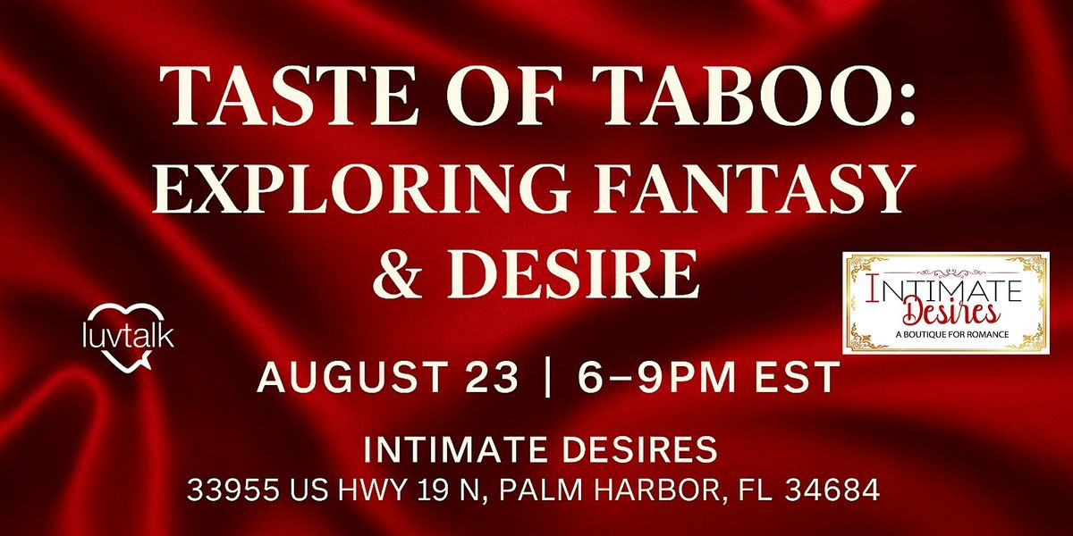 Taste of Taboo: Exploring Fantasy & Desire Workshop + Mixer
