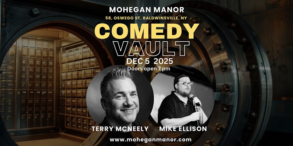Terry McNeely & Mike Ellison DEC 5 in ComeDy VAULT at MOHEGAN MANOR