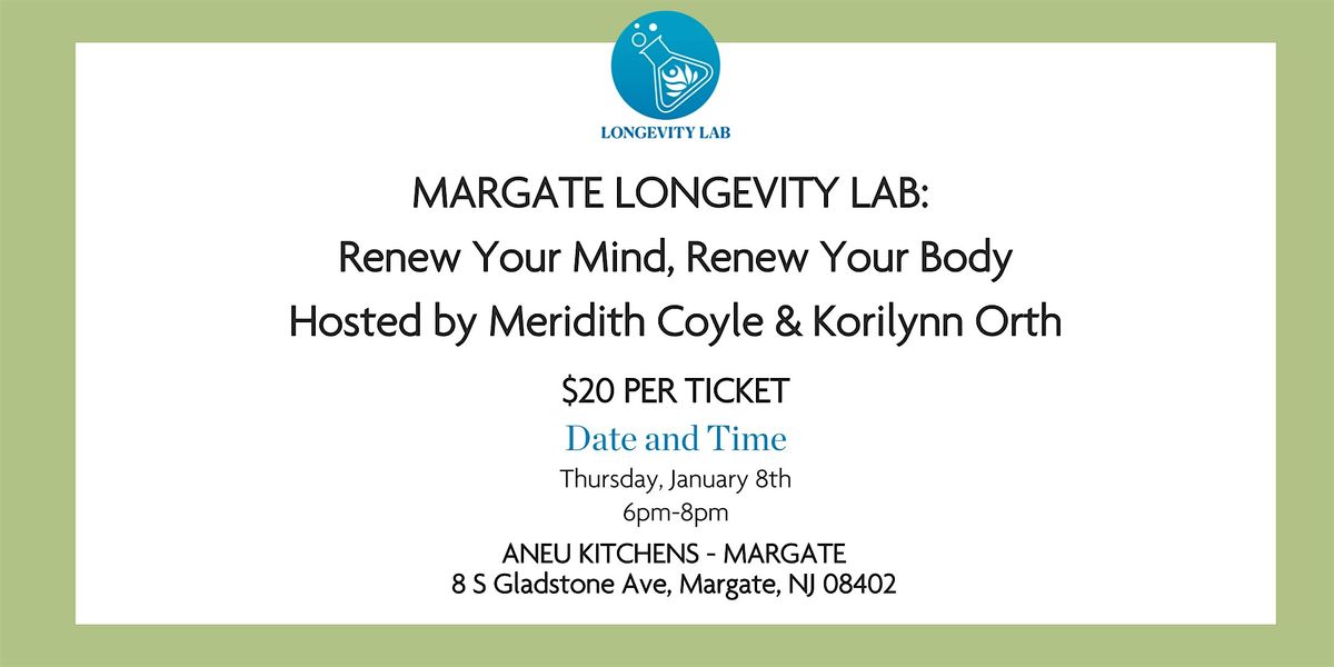 MARGATE Longevity Lab: Renew Your Mind, Renew Your Body