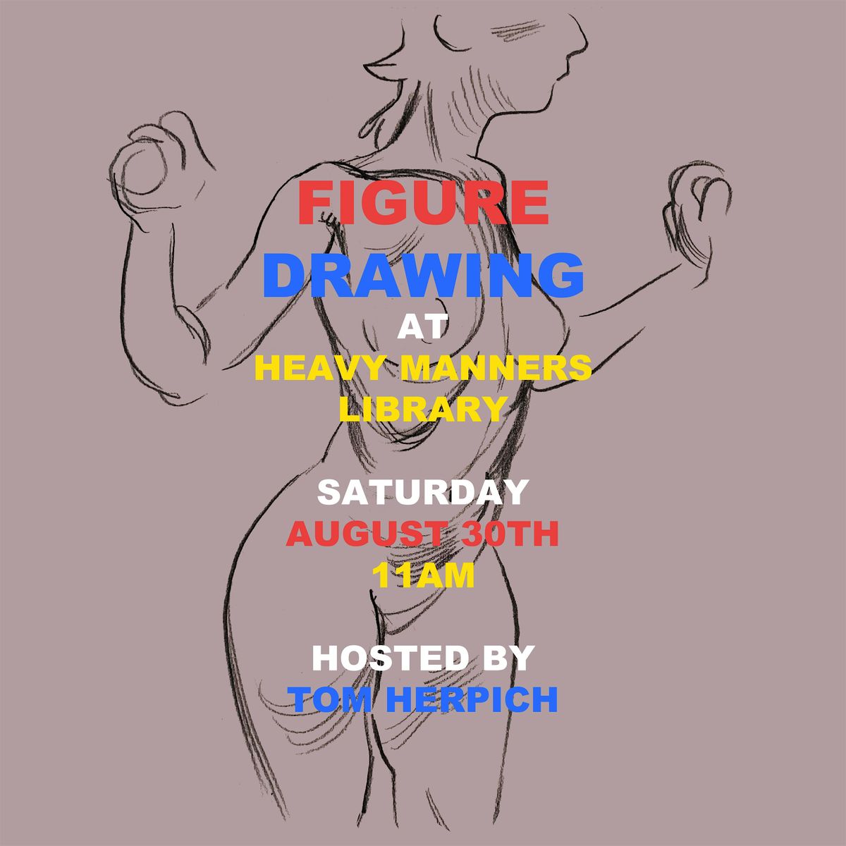 Figure Drawing at Heavy Manners Hosted by Tom Herpich (8\/30)