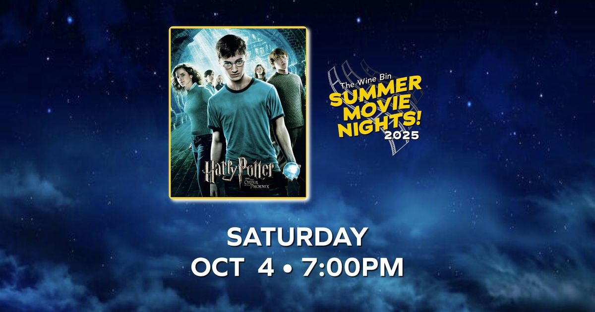Summer Movie Nights The Wine Bin - Harry Potter & the Order of the Phoenix