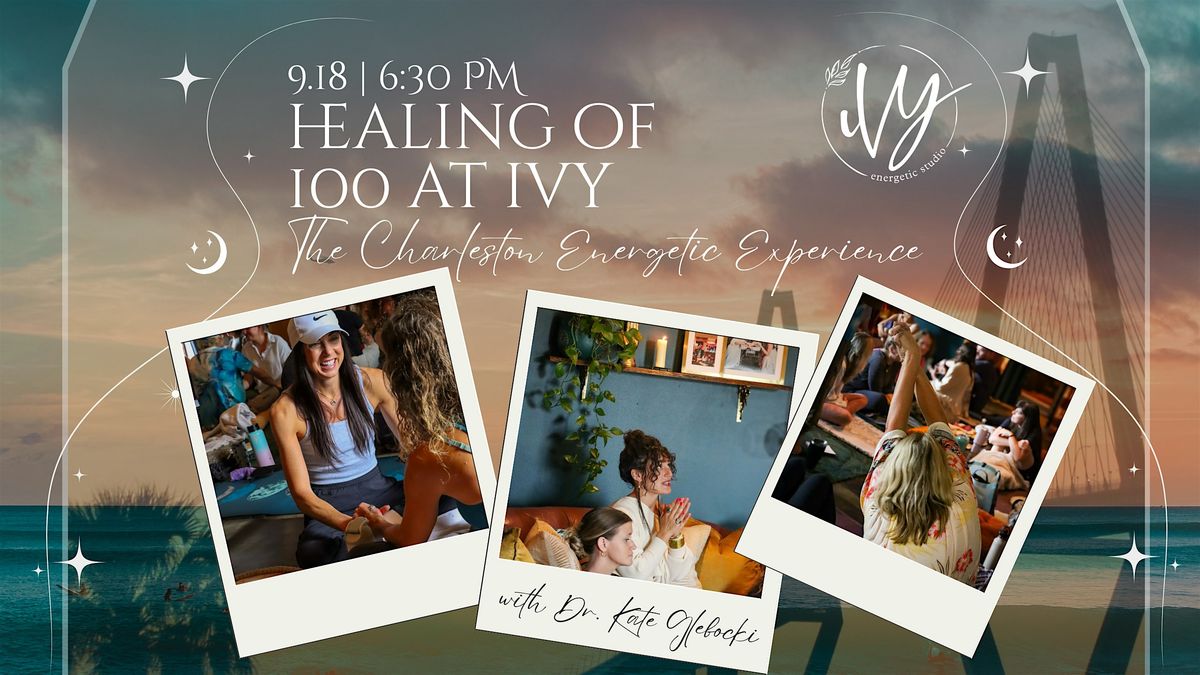 September Healing of 100: The Charleston Energetic Experience