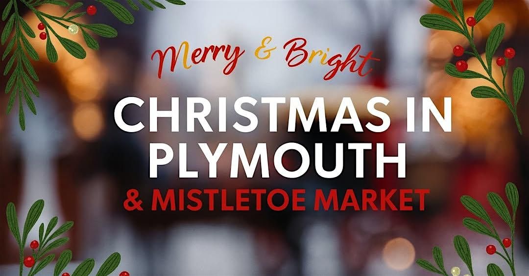 Christmas in Plymouth & Mistletoe Market