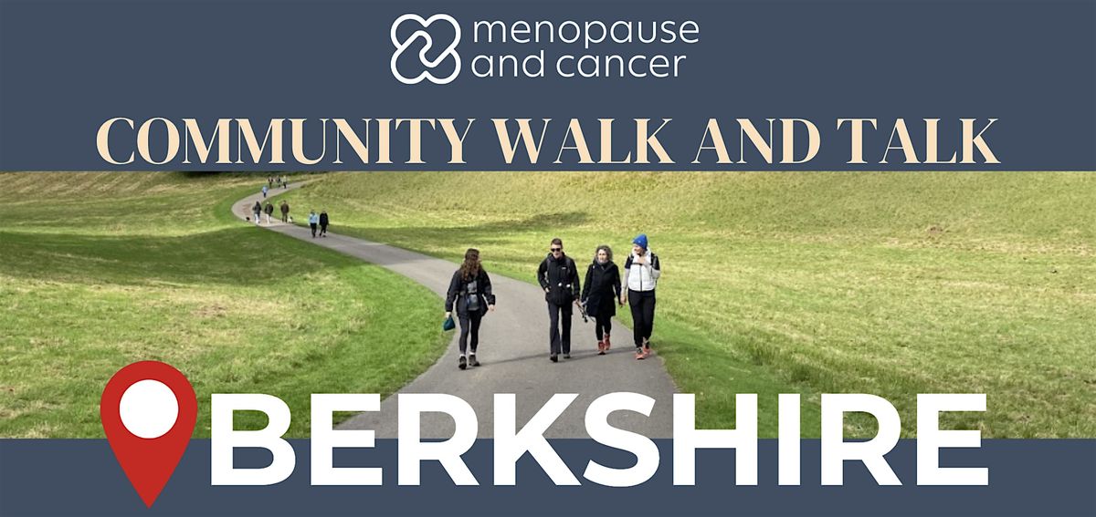 Berkshire - Menopause and Cancer Community Walk and Talk