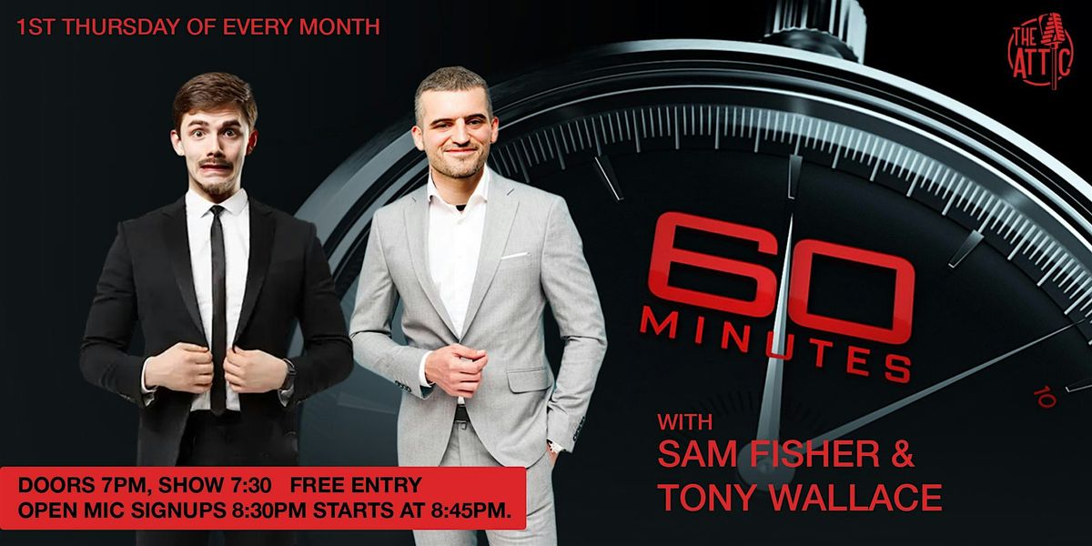 60 Minutes with Sam Fisher and Tony Wallace Live Comedy Show @ The Attic