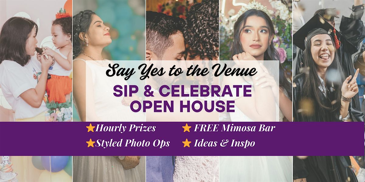 Say Yes to the Venue: Sip & Celebrate Open House