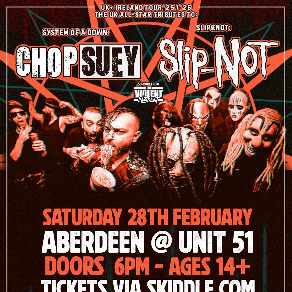 Chop Suey + Slip-not! Ultimate Metal tributes Uk tour Aberdeen