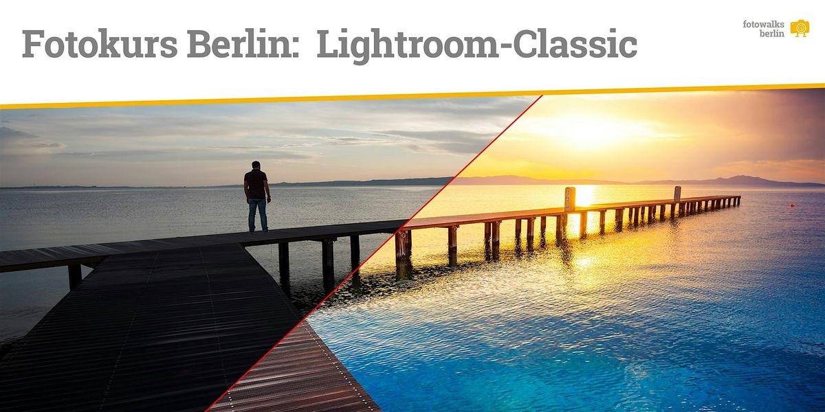 Fotokurs Berlin: Bildbearbeitung Lightroom-Classic am 21.03.2026