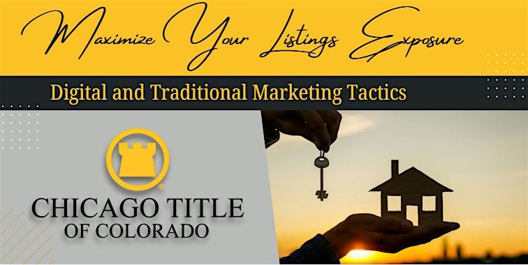Maximize Your Listings Exposure: Digital and Traditional Marketing Tactics