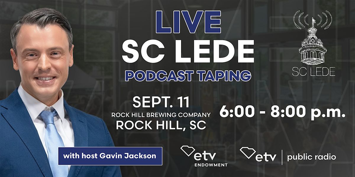 Live SC Lede Podcast Taping