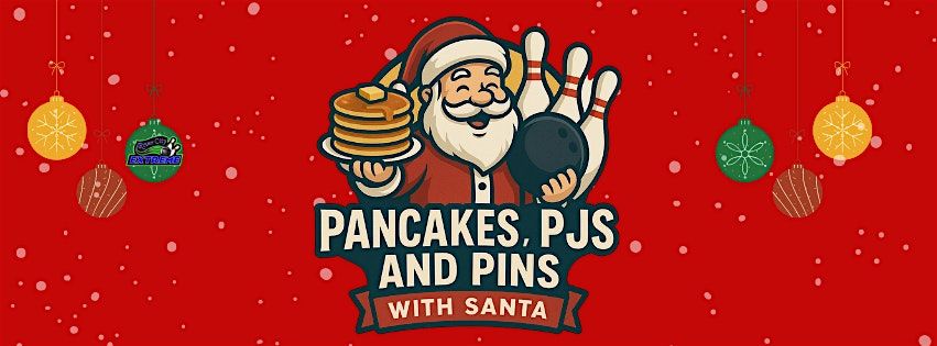 Pancakes, PJ's, & Pins with Santa @ River City Extreme