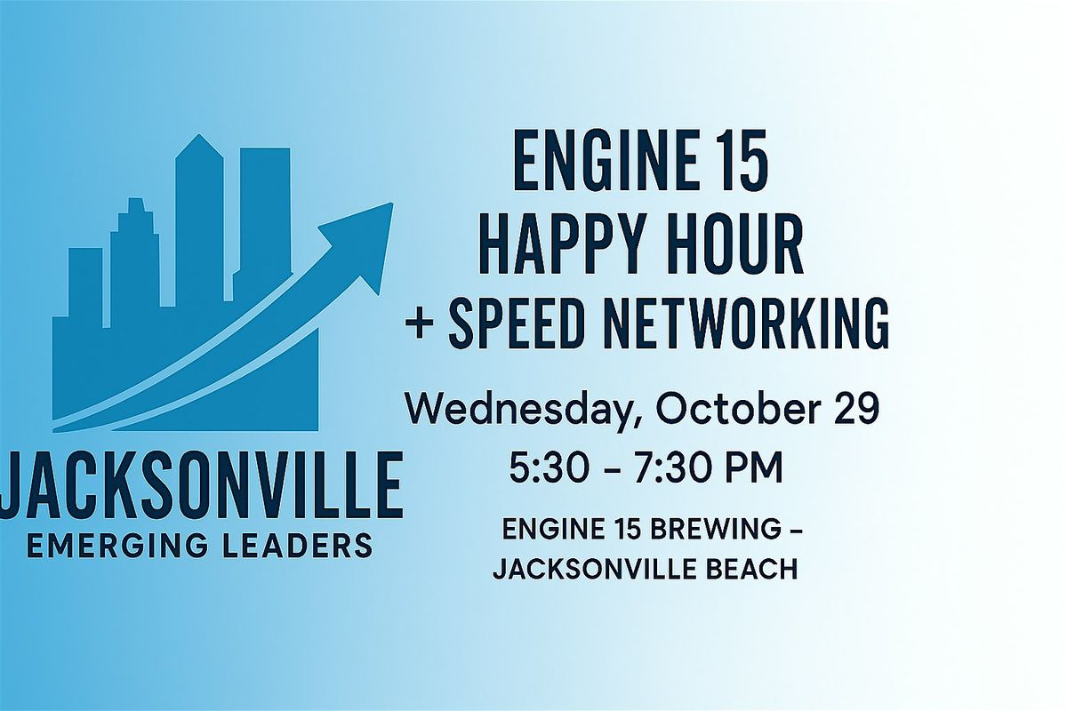 Jacksonville Emerging Leaders \u2013 Engine15 Happy Hour + Speed Networking