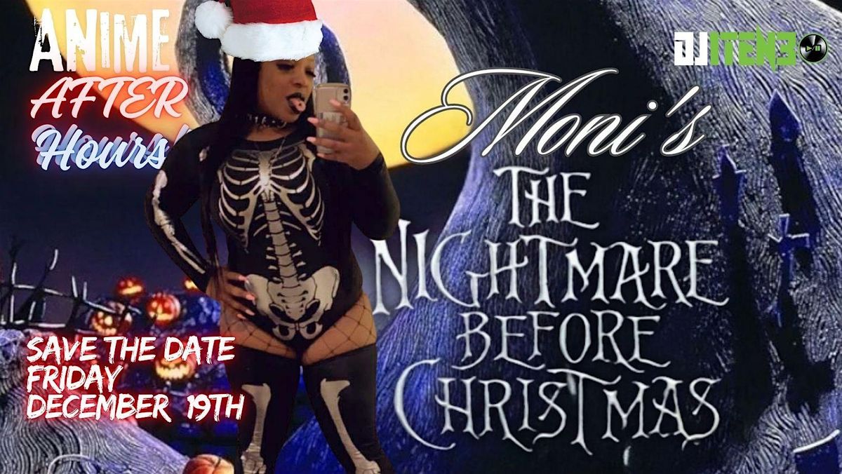 Anime After Hours: MONI'S THE NIGHTMARE BEFORE CHRISTMAS