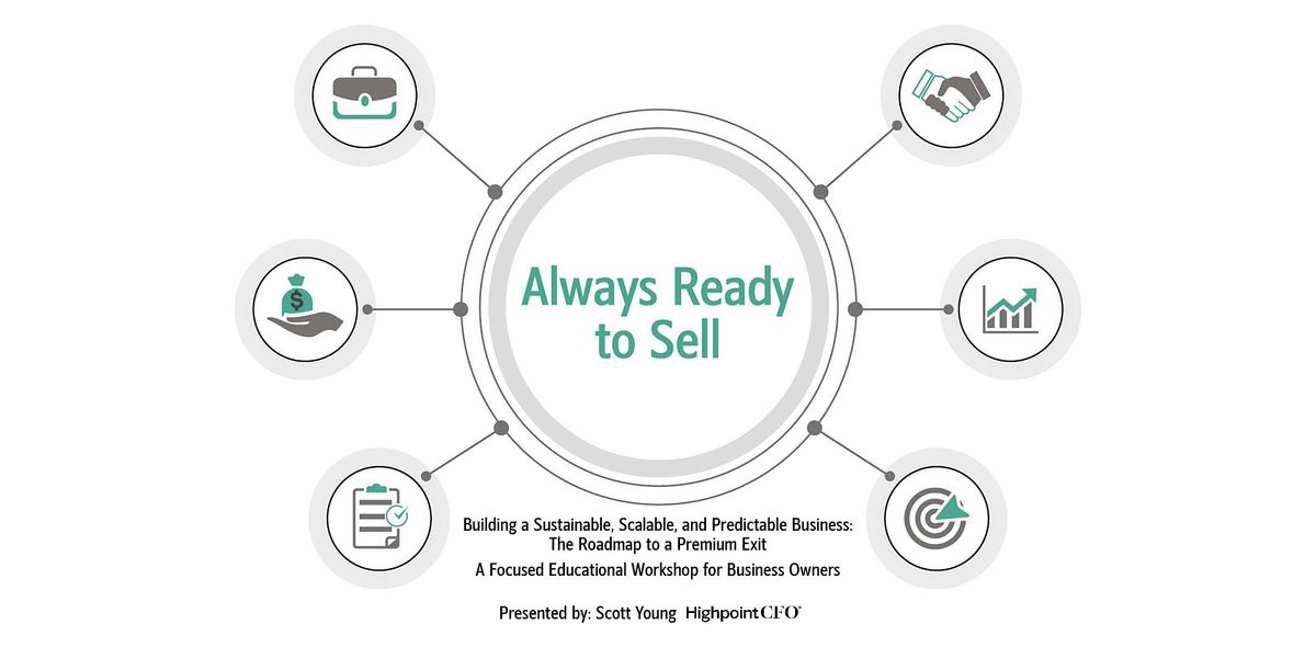 Always Ready to Sell! Building a High-Value Business for a Successful Exit