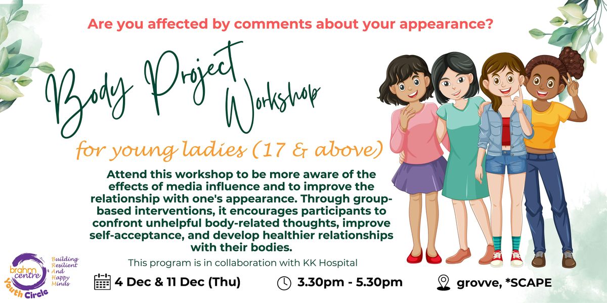 Body Project Workshop for Young Ladies (17 yrs & above)