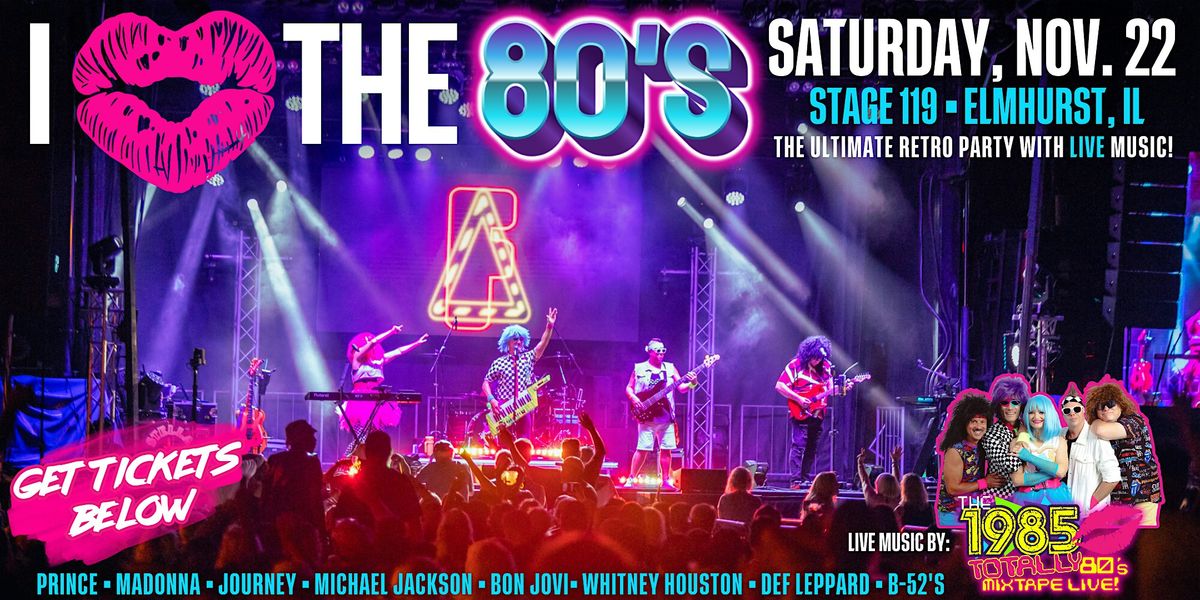 The 1985 - Totally 80's Mixtape LIVE @ Stage 119 | Elmhurst, IL
