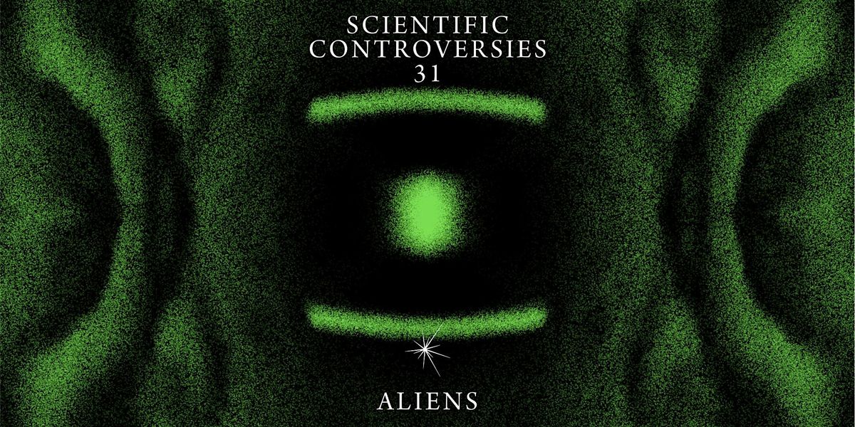 Scientific Controversies: Aliens