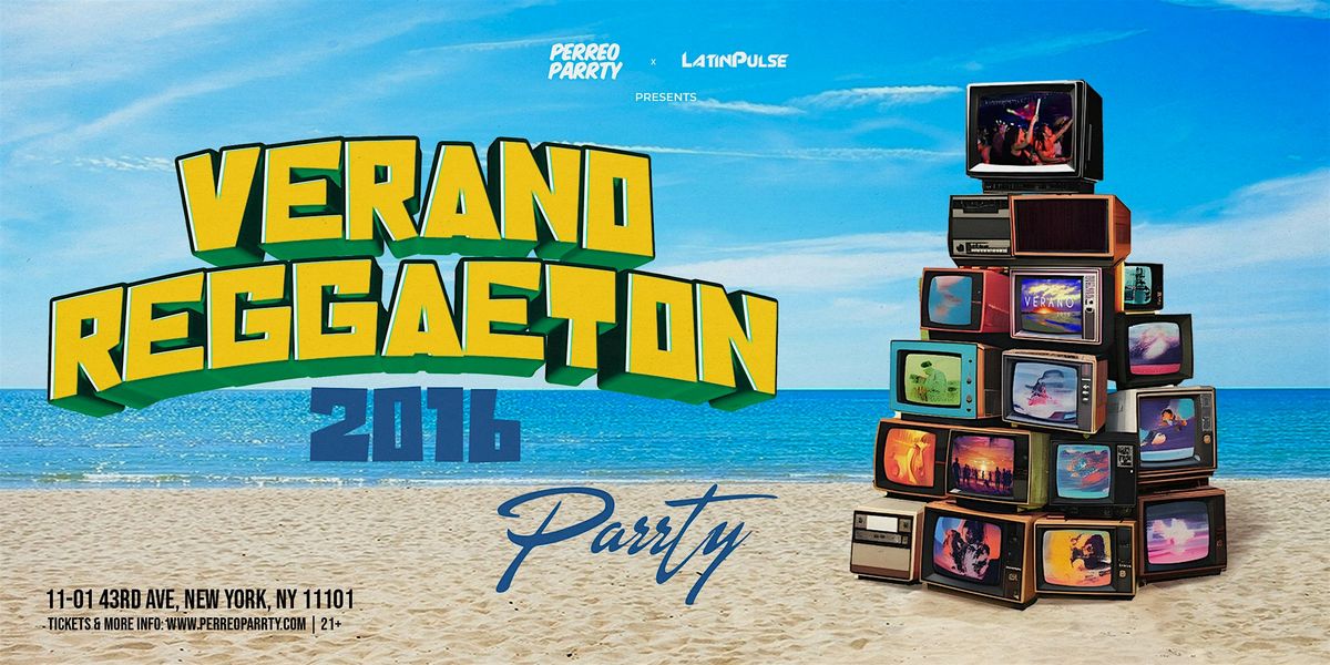 Verano Reggaeton 2016 Parrty - Summer Classics Perreo Dance Party NYC