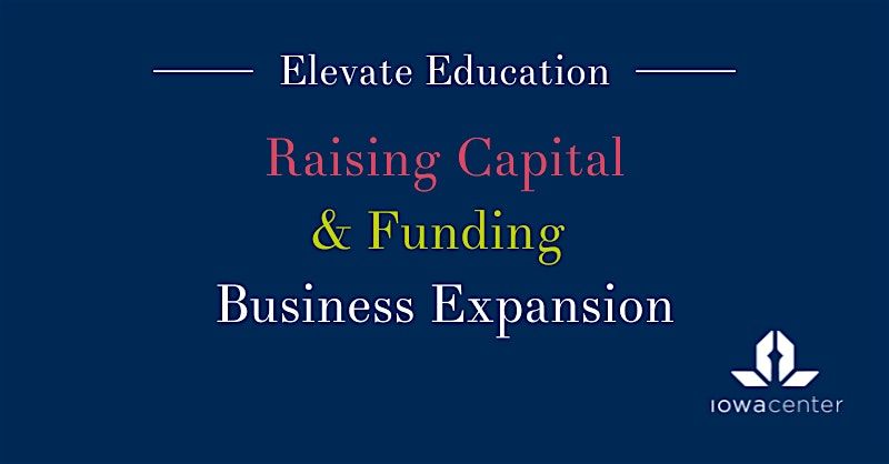 Elevate Your Business: Raising Capital and Funding Business Expansion