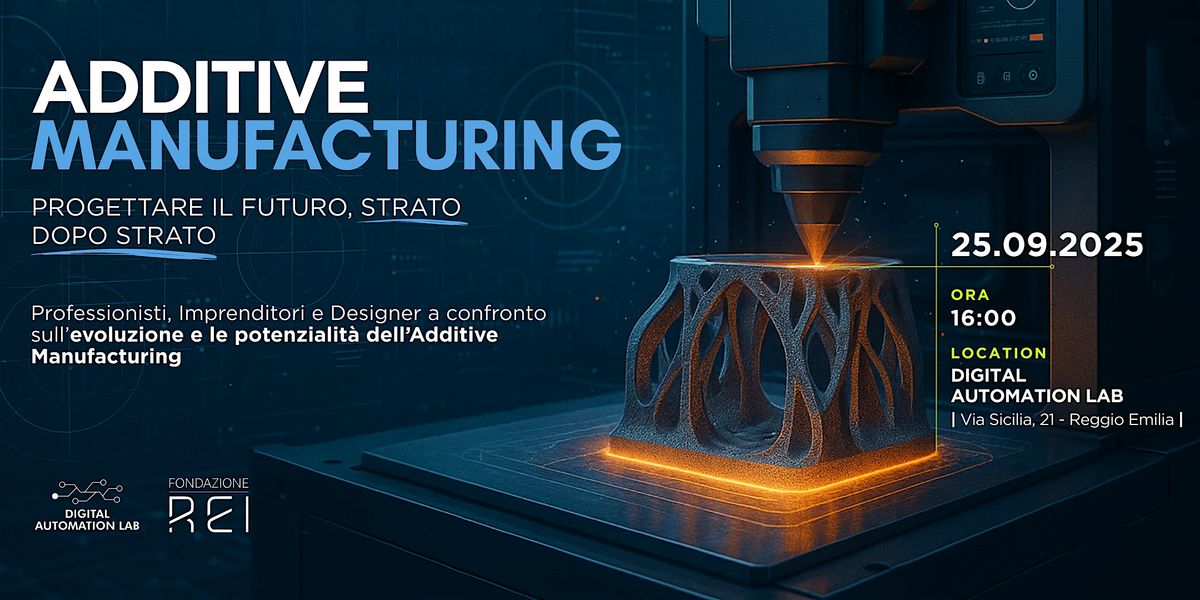 ADDITIVE MANUFACTURING. Progettare il Futuro, Strato dopo Strato