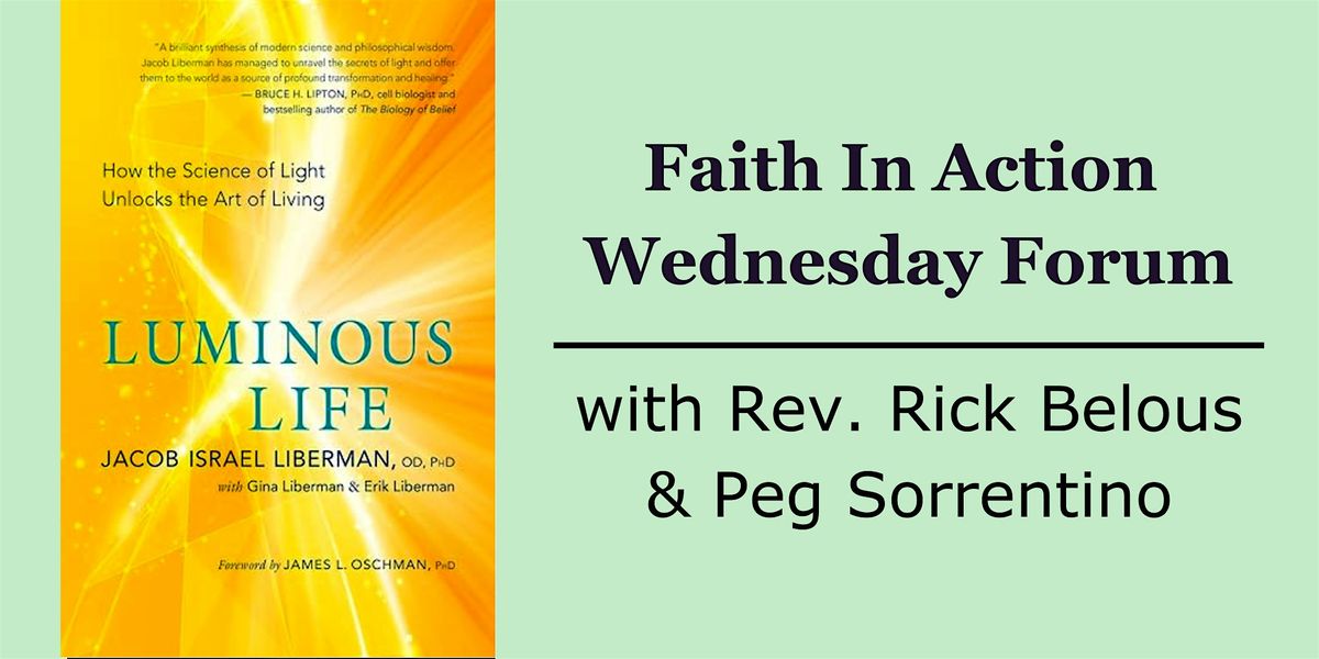 Faith In Action Wednesday Forum: Luminous Life, New Thought, & Religions