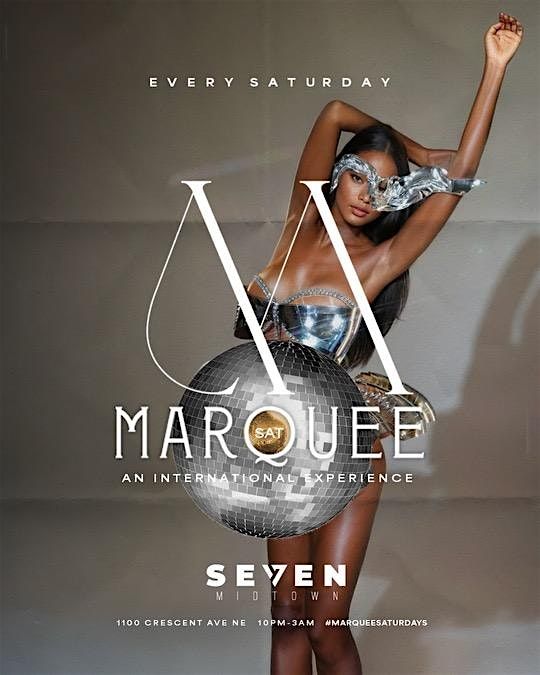 MARQUEE SATURDAYS THE #1 MOVE IN MIDTOWN ATLANTA ON SATURDAY NIGHT