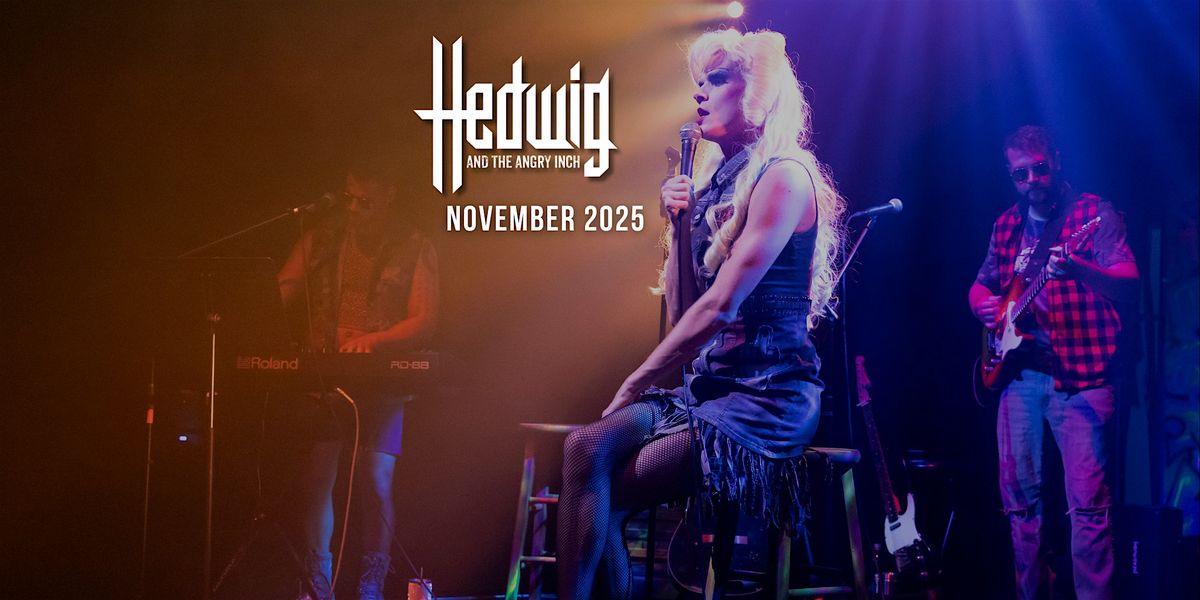 HEDWIG AND THE ANGRY INCH - Remount of Acclaimed 2024 Production