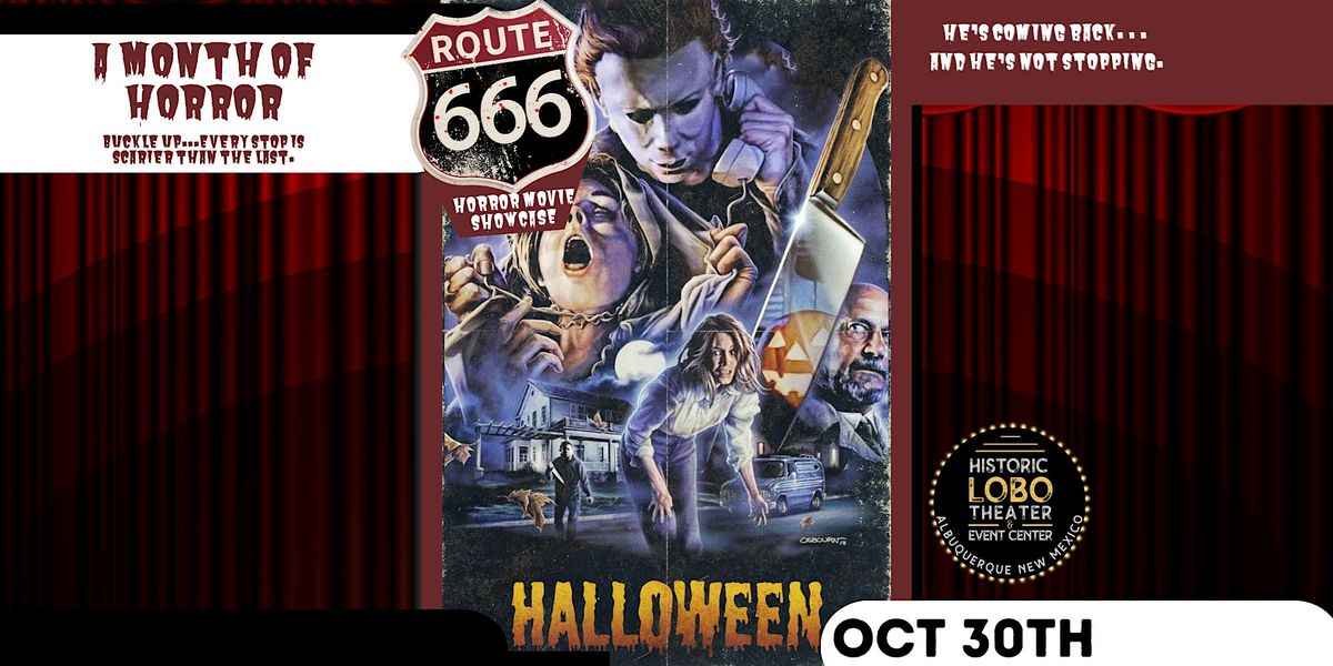 Route 666 Horror Movie Showcase-Halloween at the Historic Lobo Theater