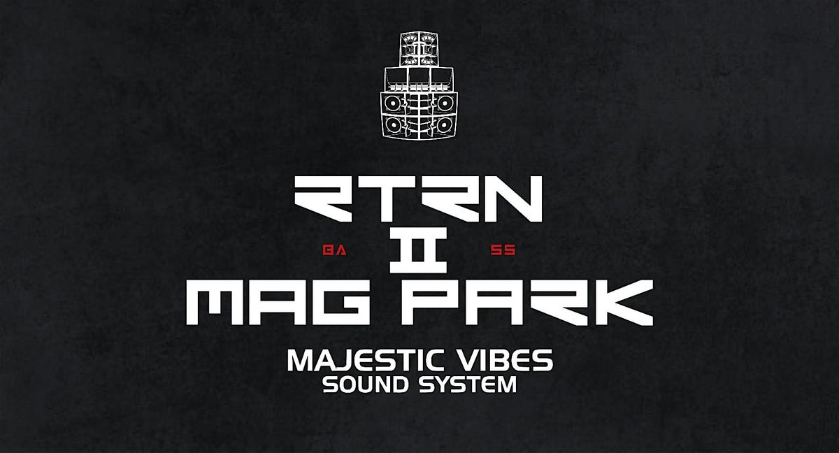 RTRN II MAG PARK