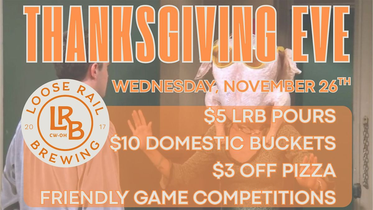 Thanksgiving Eve Party at Loose Rail Brewing!
