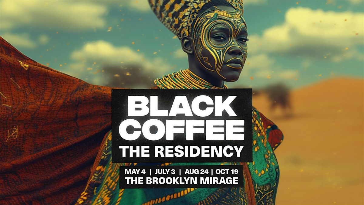 BLACK COFFEE: THE RESIDENCY