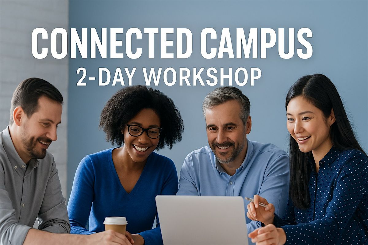 Connected Campus 2-Day Workshop: Building Culture-First Schools That Thrive