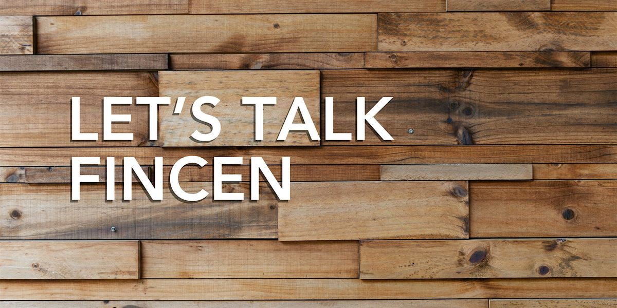 Let's Talk FinCEN - Rhinelander, WI