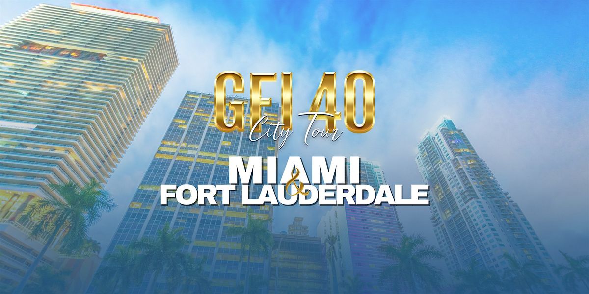 GFI 40 CITY TOUR: SOUTH FLORIDA