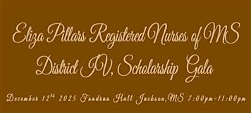 Eliza Pillars Registered Nurses of MS, District IV Scholarship Gala