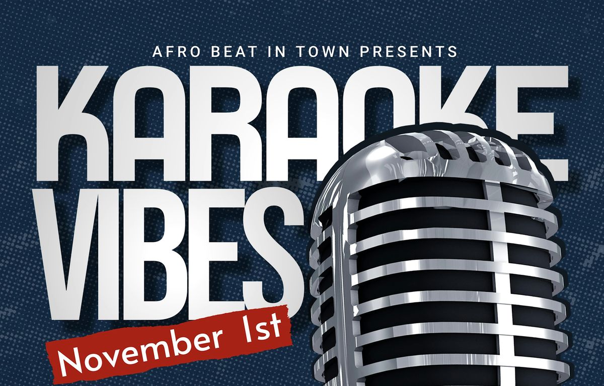 Karaoke  & Afro Beat Vibes