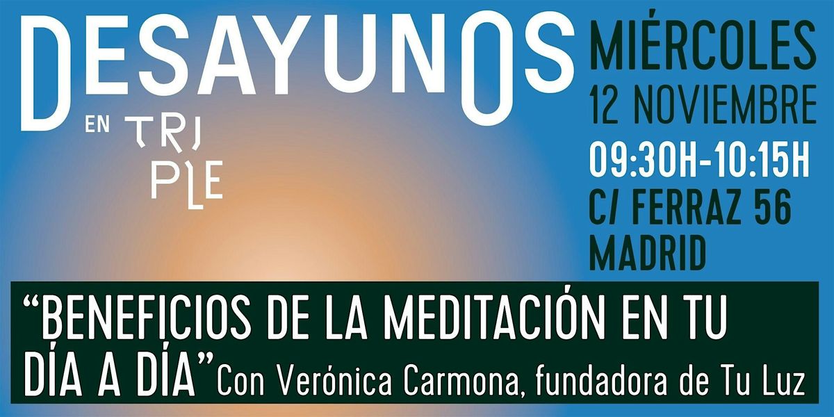 DESAYUNOS EN TRIPLE: BENEFICIOS DE LA MEDITACI\u00d3N EN TU D\u00cdA A D\u00cdA