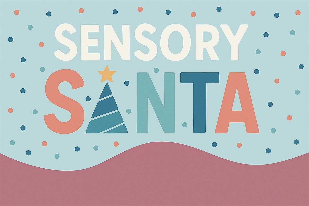 SENSORY SANTA For children with sensory needs - November 16