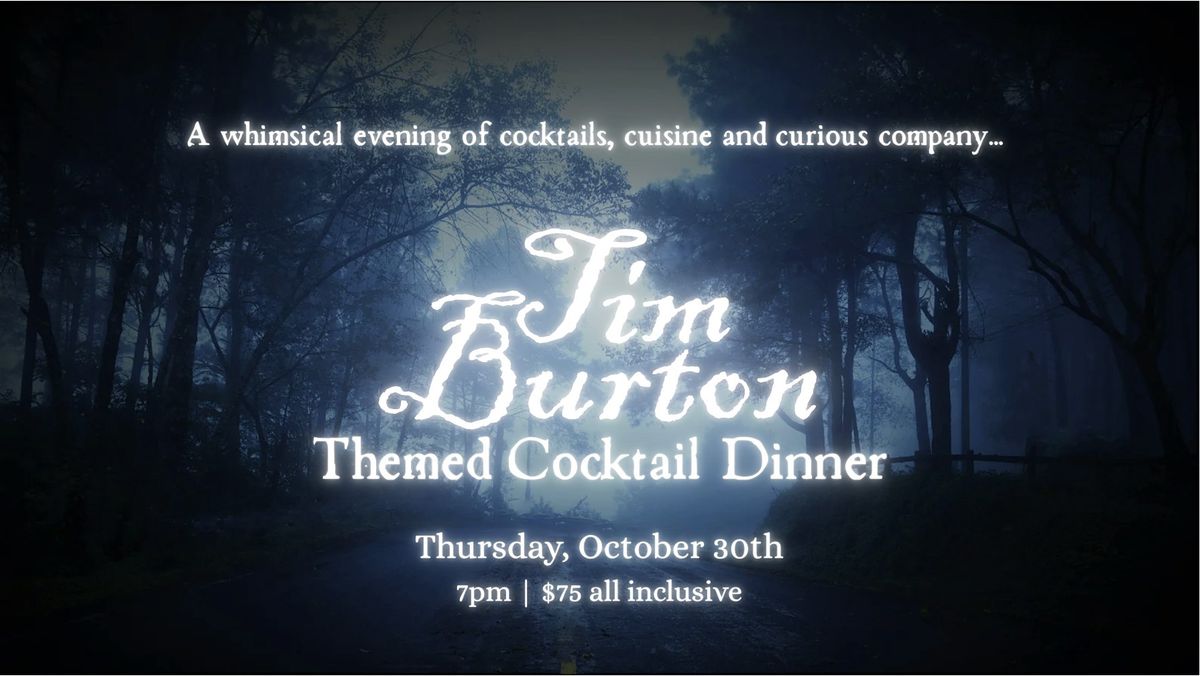 Tim Burton - Themed Cocktail Dinner