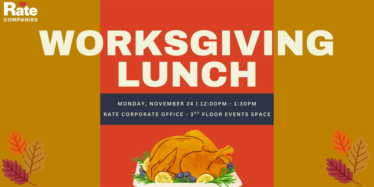 11\/24 Rate Worksgiving Lunch!