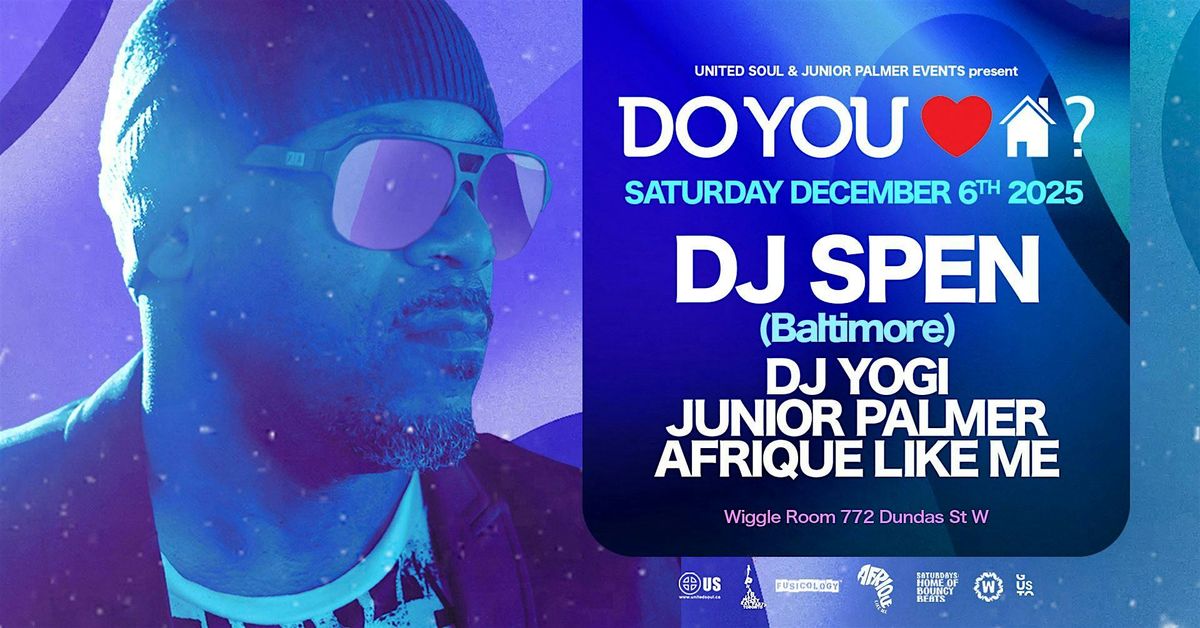 Do You Love House w\/ DJ SPEN, Afrique Like Me, DJ YOGI & Junior Palmer