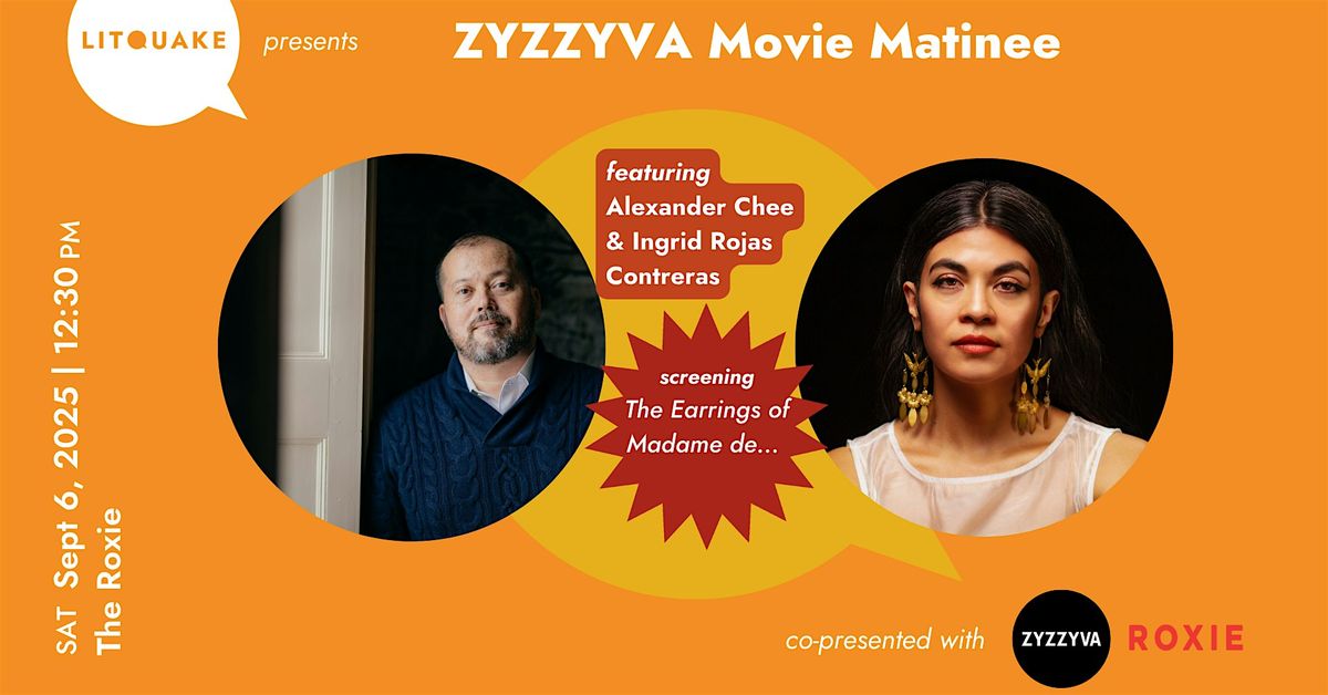 ZYZZYVA Movie Matinee with Ingrid Rojas Contreras and Alexander Chee